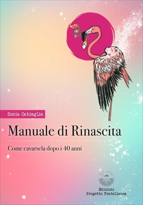 Manuale di Rinascita Come cavarsela dopo i 40 anni