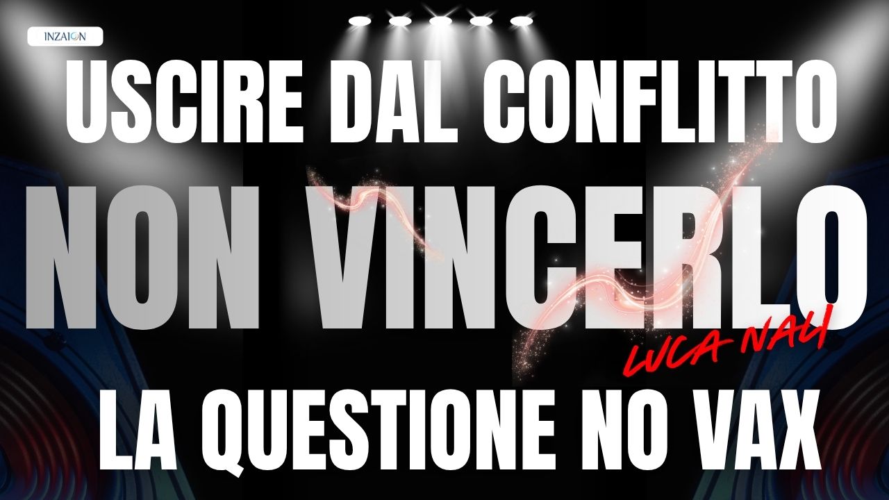Uscire dal conflitto, non vincerlo – La questione no vax